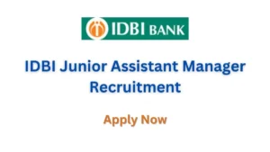 IDBI Junior Assistant Manager Recruitment 2023